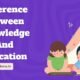 Difference Between Knowledge And Education