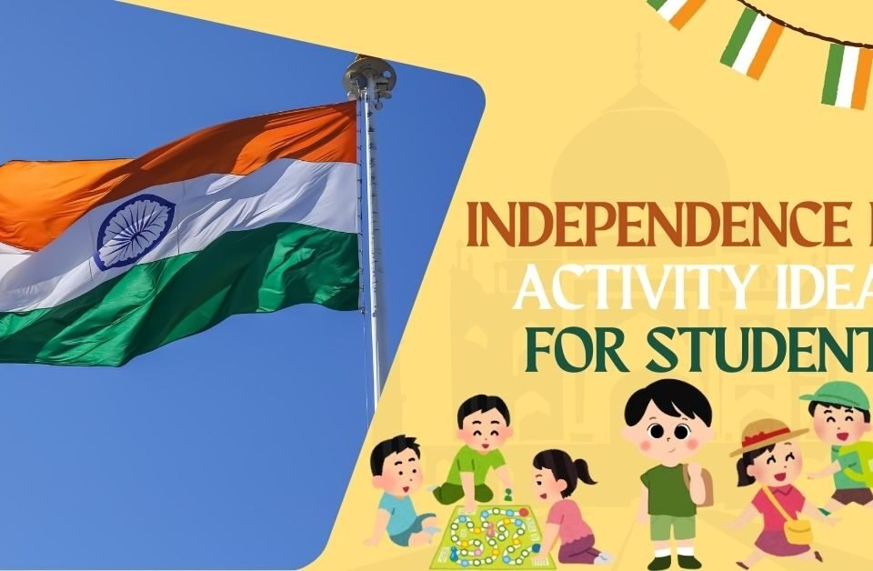 Indian flag waving against blue sky next to yellow banner reading 'Independence Day Activity Ideas for Students'. Children engaged in various activities below.