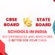 CBSE Board vs State Board Schools in India: Key Differences and Which One is Better for Your Child, featuring CBSE and State Board logos with a red and white background.