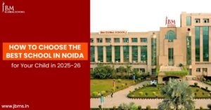 Front view of JBM Global School, Noida with blog title overlay: How to Choose the Best School in Noida for 2025–26