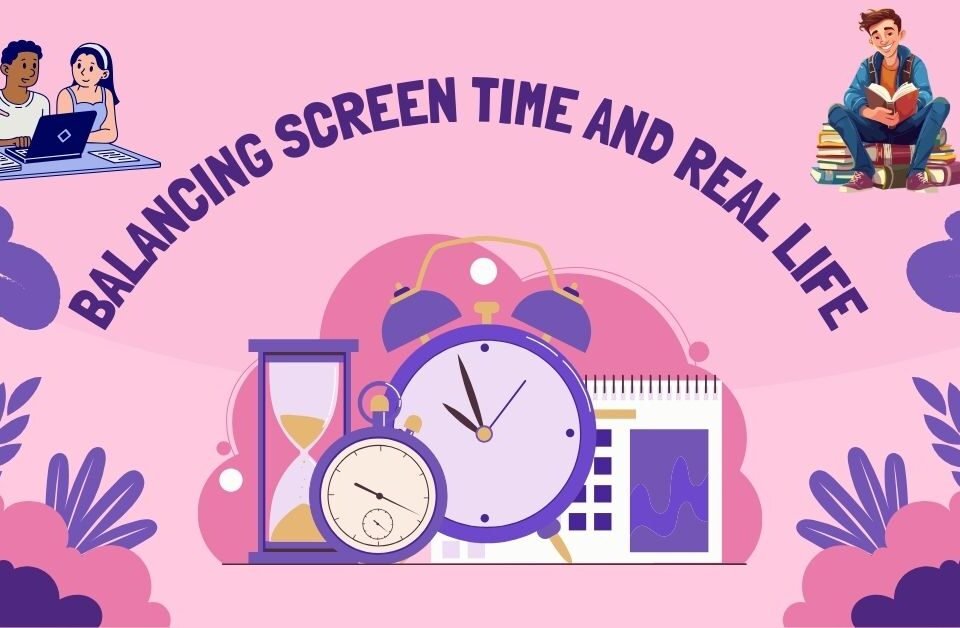 Illustration of clocks and students with text “Balancing Screen Time and Real Life” for student time management.