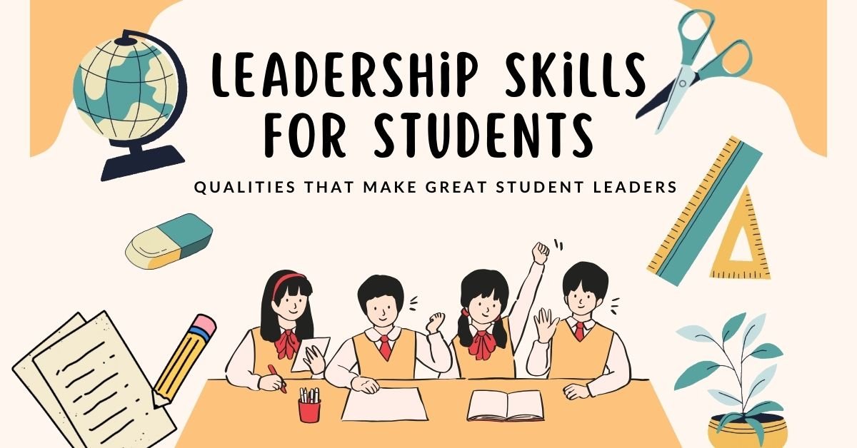 Leadership skills for students banner with kids, globe, stationery, and text on qualities of great student leaders
