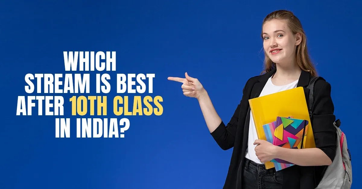 Smiling teenage girl in casual attire holding colorful notebooks and pointing to the text "Which Stream Is Best After 10th Class in India?" on a blue background.