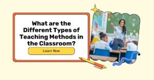 Different types of teaching methods in the classroom explained with teacher engaging students, education techniques, interactive learning, and classroom environment.